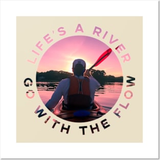 Life's A River Go With The Flow Posters and Art